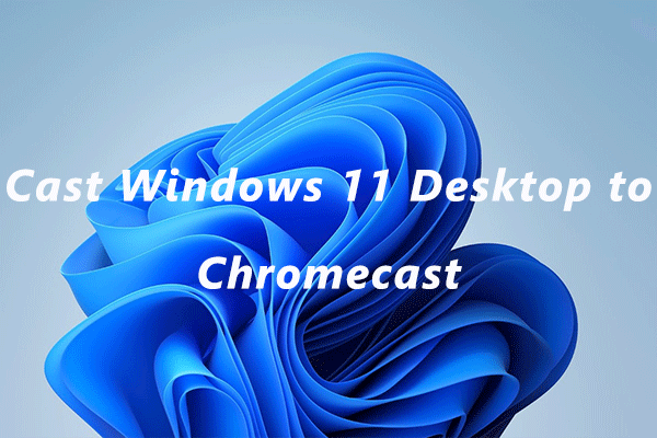 cast Windows 11-bureaublad naar Chromecast