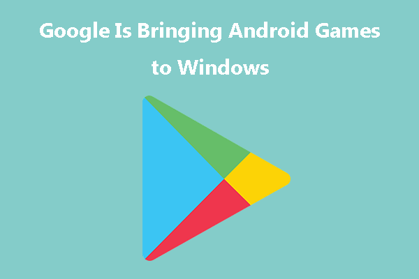 Google, Android oyunlarını Windows PC