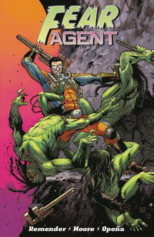 Fear Agent: Final Edition Vol. 1