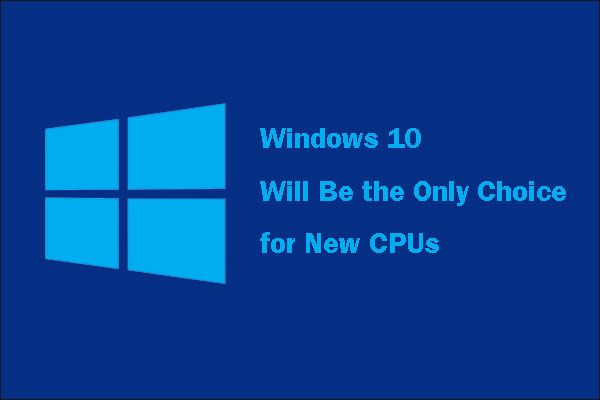 Windows 10 ще бъде единственият избор за нови процесори